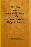 The Bad and Downright Ugly of the German-Russian Volga Colonies
