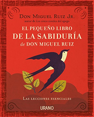 El Pequeño Libro De La Sabiduría De Don Miguel Ruiz El Pequeño Libro De La Sabiduría De Don Miguel Ruiz