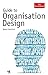 Guide to Organisation Design: Creating high-performing and adaptable enterprises