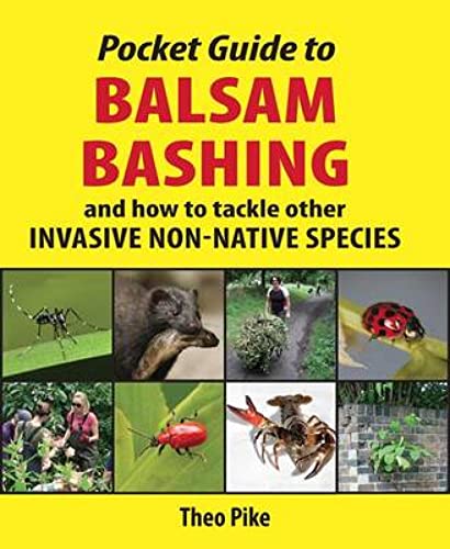 Pocket Guide to Balsam Bashing: And how to tackle other INVASIVE NON-NATIVE SPECIES (English Edition)