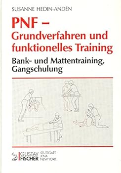 PNF. Grundverfahren und funktionelles Training. Bank- und Mattentraining, Gangschulung