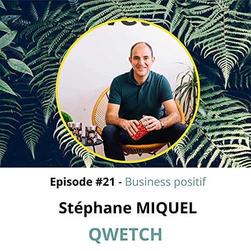 Page de couverture de Episode 21: EP.21 : Stéphane MICQUEL de Qwetch – Contenants nomades alimentaires
