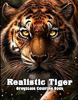 Realistic Tiger Greyscale Coloring Book: Awesome designs for adults to relax, color and enjoy. B0C7J9RTXF Book Cover
