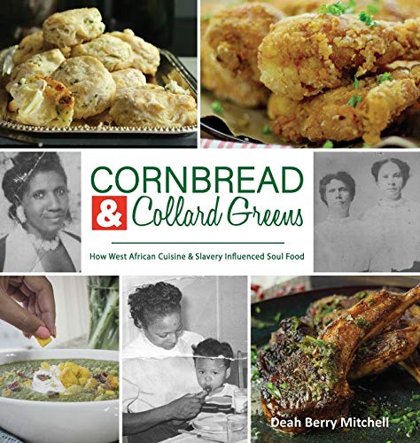 Cornbread & Collard Greens: How West African Cuisine & Slavery Influenced Soul Food #TOP29