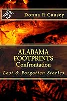 Alabama Footprints: Confrontation: Lost & Forgotten Stories 1518702716 Book Cover