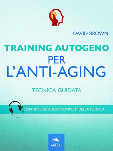 Training Autogeno per l'anti-aging: Tecnica