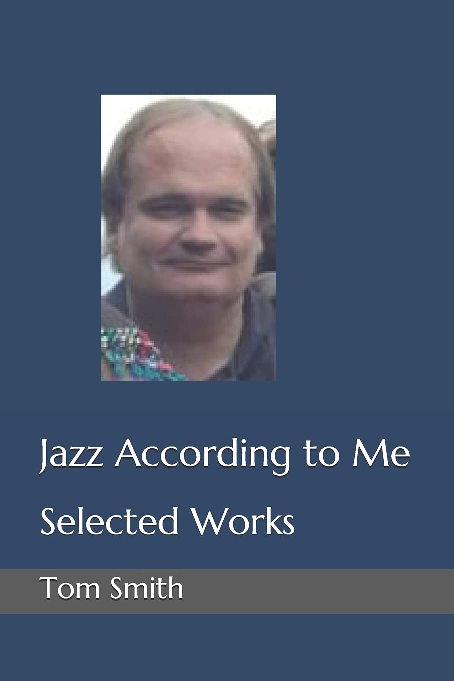 Jazz According to Me: Selected Works