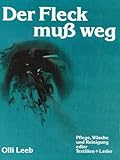  Der Fleck muss weg: Pflege, Wäsche und Reinigung edler Textilien und Leder