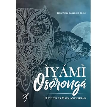 Capa do livro Iyami Oxorongá: O culto às Mães Ancestrais