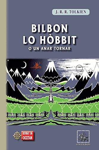 Télécharger Bilbon lo Hòbbit (o un anar tornar): revirada en occitan del Lengadòc Livre PDF Gratuit