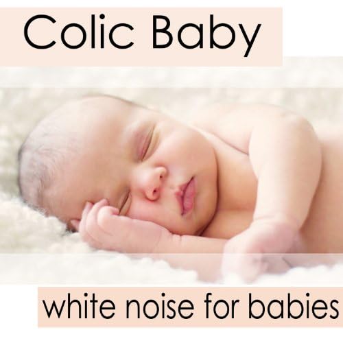 Colic Baby White Noise for Babies Colic Baby Care