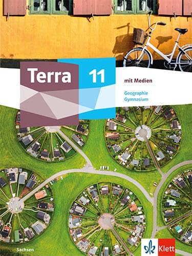 Terra Geographie 11. Ausgabe Sachsen Gymnasium: Schulbuch mit Medien Klasse 11