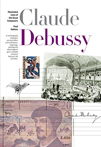 The New Illustrated Lives of the Great Composers: Debussy (English Edition)