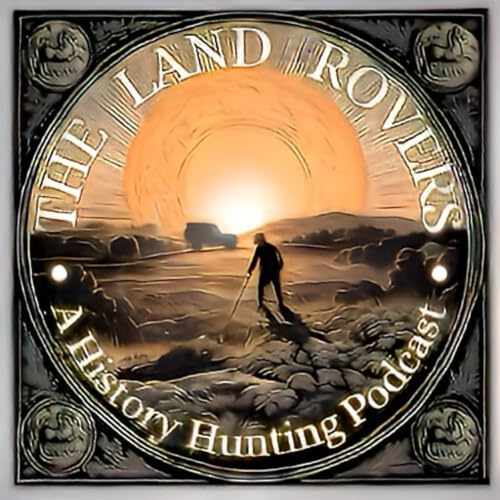 The Land Rovers: A History Hunting Podcast cover art