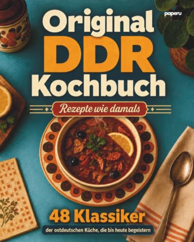 Original DDR Kochbuch - Rezepte wie damals: 48 Klassiker der ostdeutschen Küche, die bis heute begeistern | Die Geschenkidee für alle, die im Osten aufgewachsen sind (German Edition) image 2