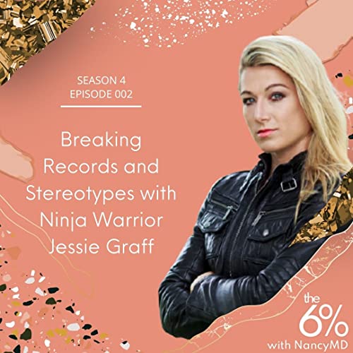 S4 E2: Breaking Records and Stereotypes with Ninja Warrior Jessie Graff