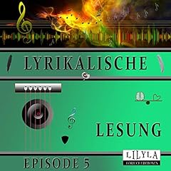 Lyrikalische Lesung 5 Audiolibro Por Annette von Droste-H&uuml;lshoff, Johann Wolfgang von Goethe, Joseph von Eichendorff, Kurt Tucholsky arte de portada