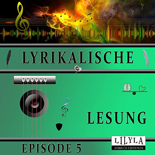 Enjoy Lyrikalische Lesung 5 from Annette von Droste-Hülshoff, Johann Wolfgang von Goethe, Joseph von Eichendorff, Kurt Tucholsky episode artwork