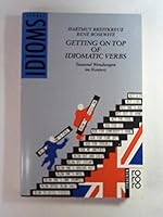 Getting on Top of Idiomatic Verbs. Tausend Wendungen im Kontext. Englische Verben. 3499185237 Book Cover