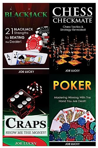 Blackjack & Chess Checkmate & Craps & Poker: 21 Blackjack Strengths to Beating the Dealer! & Chess Tactics & Strategy Revealed! & Show Me the Money! & Mastering Winning With The Hand You Are Dealt!