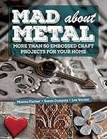 Algopix Similar Product 9 - Mad About Metal More Than 50 Embossed