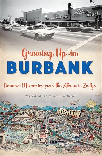 Growing Up in Burbank: Boomer Memories from The Akron to Zodys