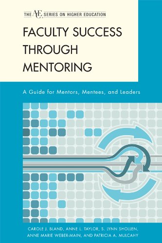 Faculty Success through Mentoring: A Guide for Mentors, Mentees, and Leaders (The ACE Series on Higher Education)