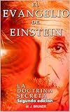  El Evangelio De Einstein: La doctrina Secreta Segunda Edición