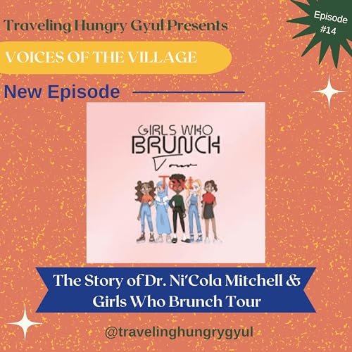 Voices of the Village: The Story of Dr. Ni'Cole Mitchell & Girls Who Brunch