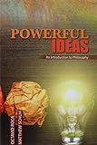 Powerful Ideas: An Introduction to Philosophy