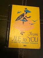 From Me to You : A Gift of Friendly Thoughts B0008A6RY0 Book Cover