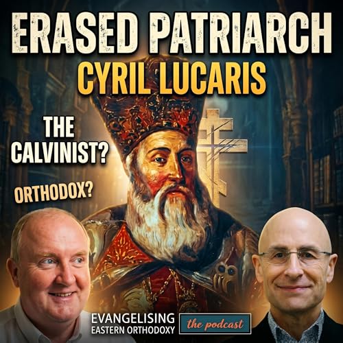 Cyril Lucaris: The Calvinist Patriarch Orthodoxy Tried to Erase