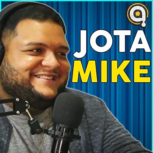 JOTA MIKE - Podcast An&ocirc;nimo #2