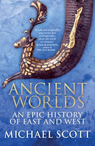 Télécharger Ancient Worlds: An Epic History of East and West (English Edition) Francais PDF