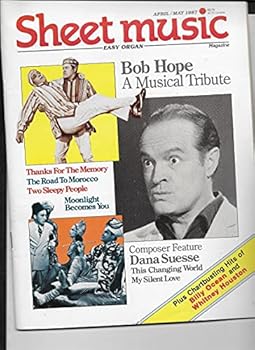 Sheet Music Magazine April/ May 1987 (Vol. 11 No. 4) issue, Easy Organ edition/ Bob Hope A Musical Tribute plus Billy Ocean Whitney Houston Composer Dana Suesse