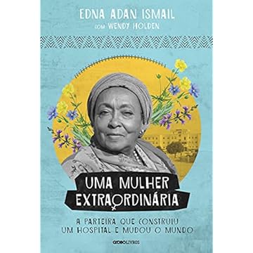 Capa do livro Uma mulher extraordinária: A parteira que construiu um hospital e mudou o mundo