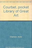 Courbet (Import) (Pocket Library of Great Art, A26) B004HR4WOW Book Cover