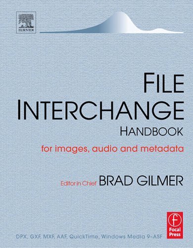 File Interchange Handbook: For professional images, audio and metadata by Brad Gilmer (Editor) (27-Apr-2004) Hardcover
