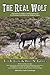 Produktbild The Real Wolf: The Science, Politics, and Economics of Co-Existing With Wolves in Modern Times