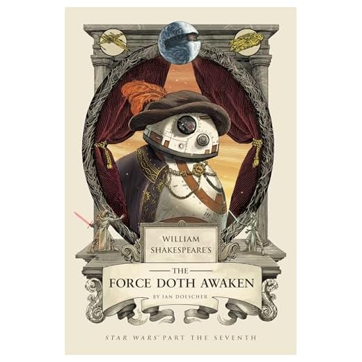 William Shakespeare's The Force Doth Awaken: Star Wars Part the Seventh: 7 (William Shakespeare's Star Wars)