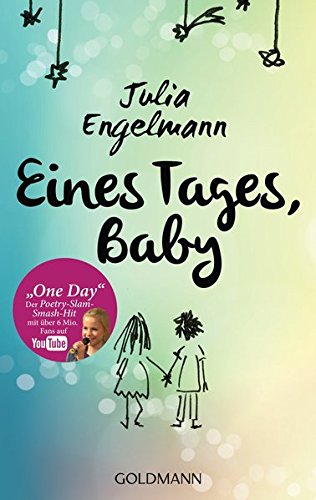 Eines Tages, Baby: Poetry-Slam-Texte - Mit „One Day“, dem Poetry-Slam-Smash-Hit mit über 12 Mio