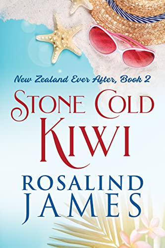 Stone Cold Kiwi (New Zealand Ever After Book 2) by [Rosalind James]