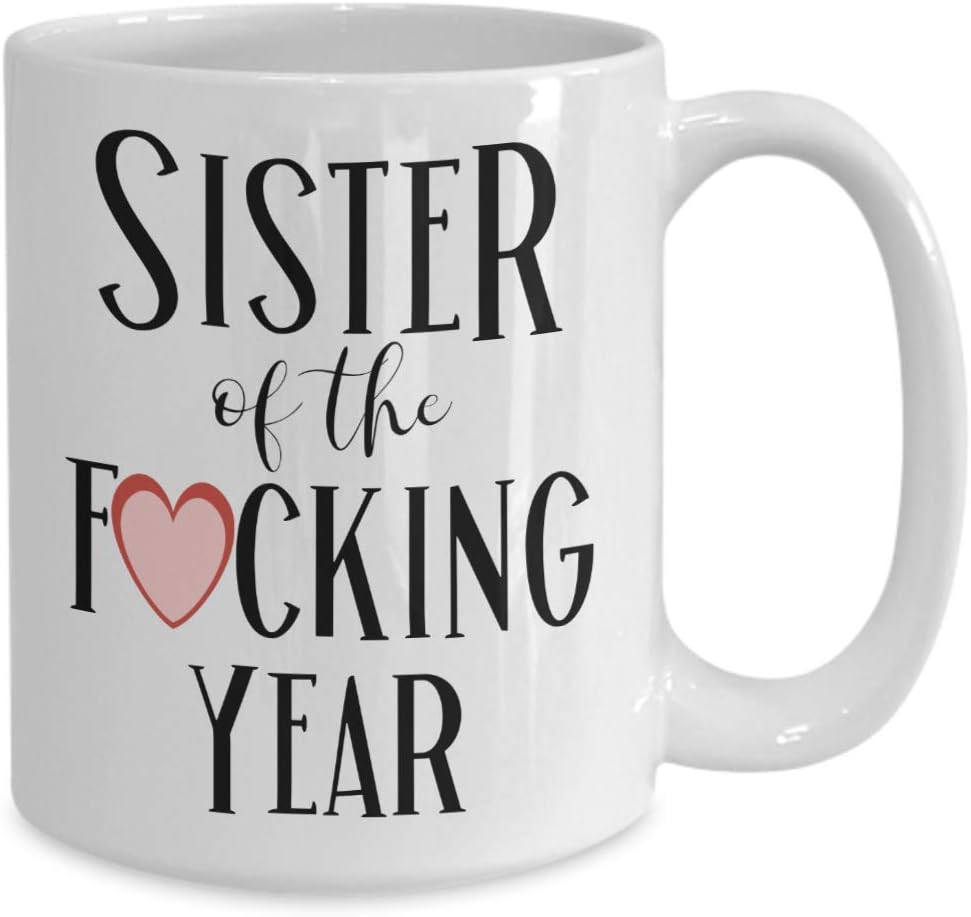 Big Sister of the Fcking Year Mug Funny Birthday Gift for Women Novelty Coffee Comment Tea Cup Gag Gift Idea