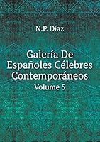 Galería De Españoles Célebres Contemporáneos Volume 5 5519069174 Book Cover