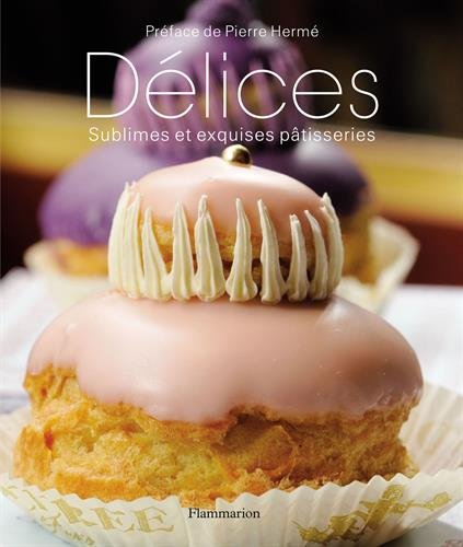Télécharger Délices : Sublimes et exquises pâtisseries PDF Ebook En Ligne