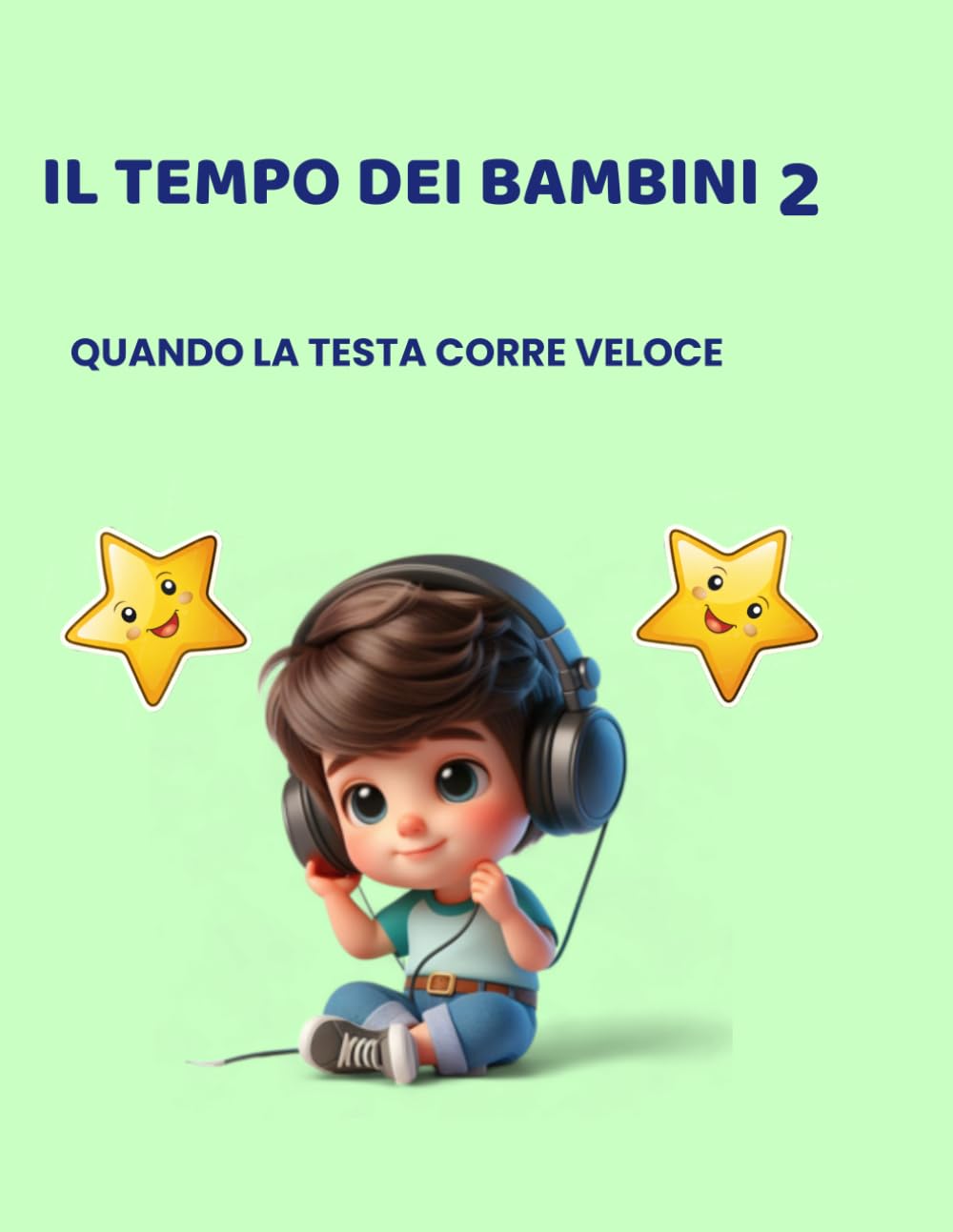 IL TEMPO DEI BAMBINI 2: QUANDO LA TESTA CORRE VELOCE