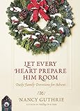 Let Every Heart Prepare Him Room: Daily Family Devotions for Advent