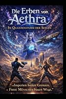 Die Erben von Aethra: Im Quantensturm der Seelen (German Edition) 398286741X Book Cover