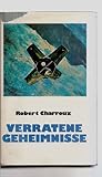 Verratene Geheimnisse. Atomsintflut und Raketenarche - Robert Charroux Verratene Geheimnisse. Atomsintflut und Raketenarche - Robert Charroux