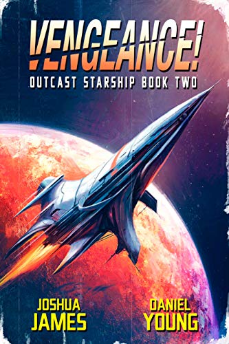 Télécharger Vengeance! (Outcast Starship Book 2) (English Edition) PDF